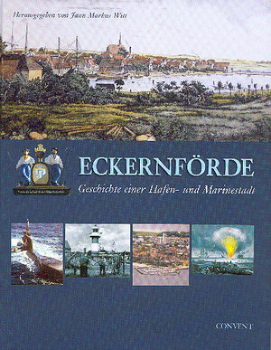 Buchcover Eckernförde - Geschichte einer Hafen- und Marinestadt | Jann M Witt | EAN 9783934613966 | ISBN 3-934613-96-9 | ISBN 978-3-934613-96-6