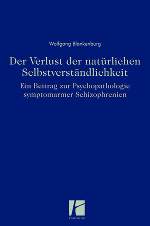 Buchcover Der Verlust der natürlichen Selbstverständlichkeit | Wolfgang Blankenburg | EAN 9783934616189 | ISBN 3-934616-18-6 | ISBN 978-3-934616-18-9