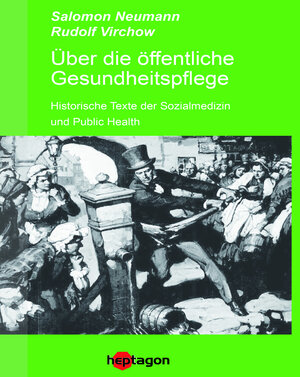 Buchcover Über die öffentliche Gesundheitspflege | Salomon Neumann | EAN 9783934616219 | ISBN 3-934616-21-6 | ISBN 978-3-934616-21-9