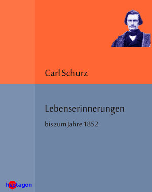 Buchcover Lebenserinnerungen bis zum Jahre 1852 | Carl Schurz | EAN 9783934616257 | ISBN 3-934616-25-9 | ISBN 978-3-934616-25-7