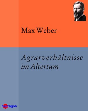 Buchcover Agrarverhältnisse im Altertum | Max Weber | EAN 9783934616974 | ISBN 3-934616-97-6 | ISBN 978-3-934616-97-4