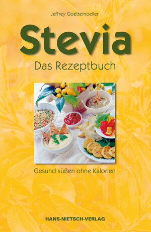 Buchcover Stevia - Das Rezeptbuch | Jeffrey Goettemoeller | EAN 9783934647787 | ISBN 3-934647-78-2 | ISBN 978-3-934647-78-7