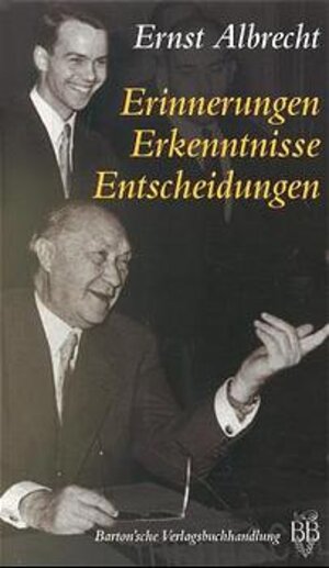 Buchcover Erinnerungen, Erkenntnisse, Entscheidungen | Ernst Albrecht | EAN 9783934648005 | ISBN 3-934648-00-2 | ISBN 978-3-934648-00-5