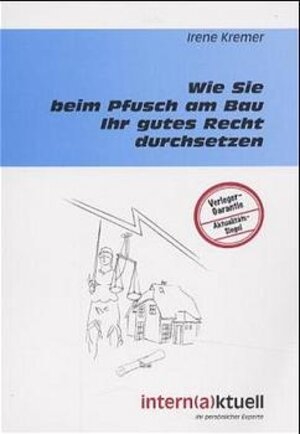 Buchcover Wie Sie beim Pfusch am Bau Ihr gutes Recht durchsetzen | Irene Kremer | EAN 9783934662018 | ISBN 3-934662-01-3 | ISBN 978-3-934662-01-8