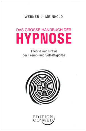 Buchcover Das große Handbuch der Hypnose | Werner J. Meinhold | EAN 9783934672413 | ISBN 3-934672-41-8 | ISBN 978-3-934672-41-3