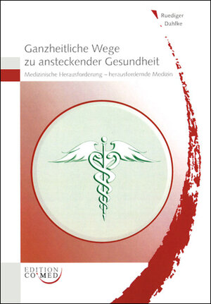 Buchcover Ganzheitliche Wege zu ansteckender Gesundheit | Rüdiger Dahlke | EAN 9783934672437 | ISBN 3-934672-43-4 | ISBN 978-3-934672-43-7