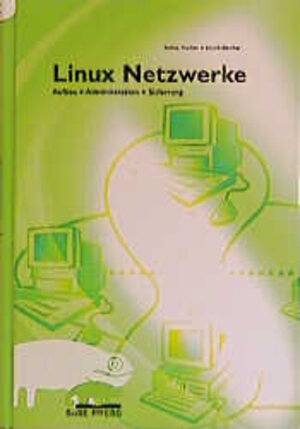 Linux Netzwerke. Aufbau, Administration, Sicherheit