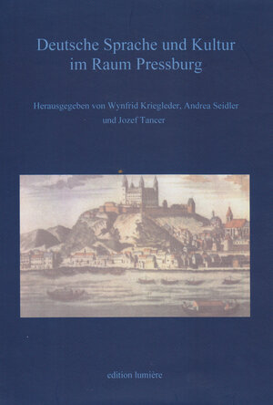 Buchcover Deutsche Sprache und Kultur im Raum Pressburg | EAN 9783934686076 | ISBN 3-934686-07-9 | ISBN 978-3-934686-07-6