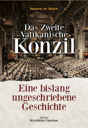 Buchcover Das Zweite Vatikanische Konzil | Roberto de Mattei | EAN 9783934692213 | ISBN 3-934692-21-4 | ISBN 978-3-934692-21-3