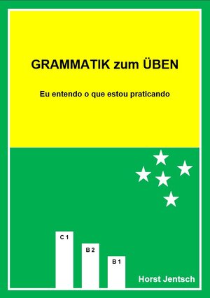 Buchcover Grammatik zum Üben B1 / C1. Brasilianische Ausgabe | Horst Jentsch | EAN 9783934715127 | ISBN 3-934715-12-5 | ISBN 978-3-934715-12-7