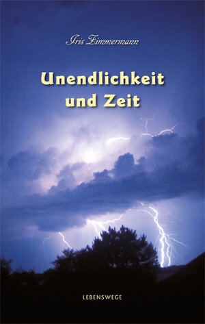 Buchcover Unendlichkeit und Zeit | Iris Zimmermann | EAN 9783934726468 | ISBN 3-934726-46-1 | ISBN 978-3-934726-46-8