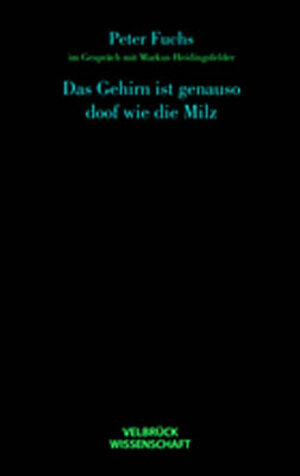Buchcover Das Gehirn ist genauso doof wie die Milz | Peter Fuchs | EAN 9783934730052 | ISBN 3-934730-05-1 | ISBN 978-3-934730-05-2