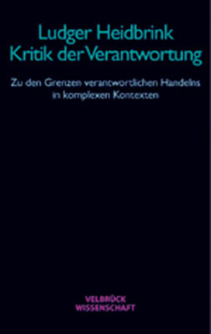 Buchcover Kritik der Verantwortung | Ludger Heidbrink | EAN 9783934730694 | ISBN 3-934730-69-8 | ISBN 978-3-934730-69-4
