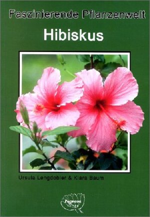 Buchcover Hibiskus | Ursula Lengdobler | EAN 9783934733039 | ISBN 3-934733-03-4 | ISBN 978-3-934733-03-9