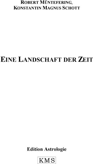 Buchcover Eine Landschaft der Zeit | Konstantin M. Schott | EAN 9783934768024 | ISBN 3-934768-02-4 | ISBN 978-3-934768-02-4