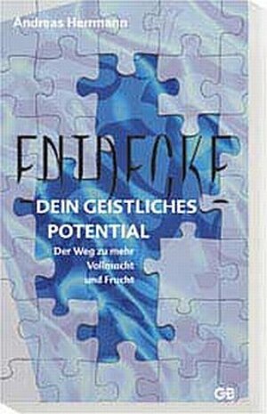 Buchcover Entdecke dein geistliches Potenzial | Andreas Herrmann | EAN 9783934771338 | ISBN 3-934771-33-5 | ISBN 978-3-934771-33-8