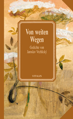 Buchcover Von weiten Wegen | Jaroslav Vrchlický | EAN 9783934774070 | ISBN 3-934774-07-5 | ISBN 978-3-934774-07-0
