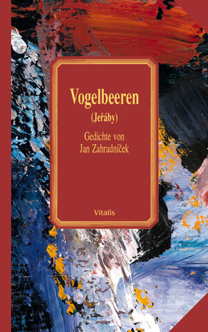 Buchcover Vogelbeeren | Jan Zahradníček | EAN 9783934774704 | ISBN 3-934774-70-9 | ISBN 978-3-934774-70-4