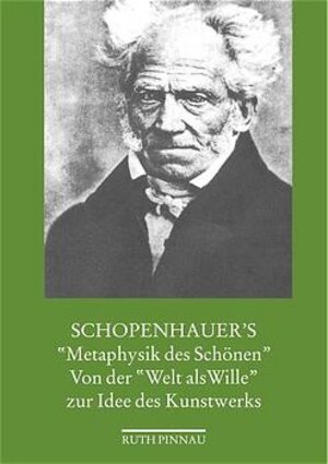 Buchcover Schopenhauer's "Metaphysik des Schönen" | Ruth Pinnau | EAN 9783934782051 | ISBN 3-934782-05-1 | ISBN 978-3-934782-05-1