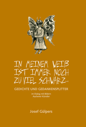 Buchcover In meinem Weiß ist immer noch zu viel Schwarz | Josef Gülpers | EAN 9783934794535 | ISBN 3-934794-53-X | ISBN 978-3-934794-53-5