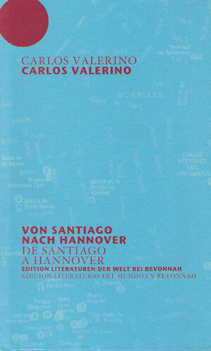 Buchcover Von Santiago nach Hannover | Carlos Valerino | EAN 9783934818507 | ISBN 3-934818-50-1 | ISBN 978-3-934818-50-7