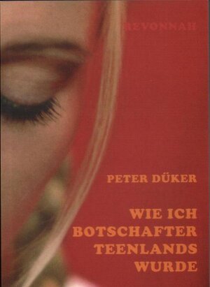 Buchcover Wie ich Botschafter Teenlands wurde | Peter Düker | EAN 9783934818521 | ISBN 3-934818-52-8 | ISBN 978-3-934818-52-1