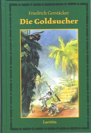 Buchcover Die Goldsucher | Friedrich Gerstäcker | EAN 9783934824218 | ISBN 3-934824-21-8 | ISBN 978-3-934824-21-8