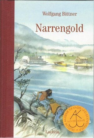 Buchcover Narrengold | Wolfgang Bittner | EAN 9783934824232 | ISBN 3-934824-23-4 | ISBN 978-3-934824-23-2