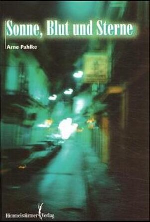 Buchcover Sonne, Blut und Sterne | Arne Pahlke | EAN 9783934825048 | ISBN 3-934825-04-4 | ISBN 978-3-934825-04-8