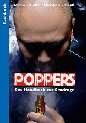 Buchcover Poppers - Das Handbuch zur schwulen Sex-Droge | Christian Scheuss | EAN 9783934825543 | ISBN 3-934825-54-0 | ISBN 978-3-934825-54-3