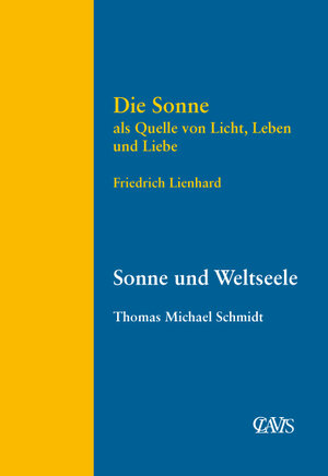Buchcover Die Sonne als Quelle von Licht, Leben und Liebe | Friedrich Lienhard | EAN 9783934839045 | ISBN 3-934839-04-5 | ISBN 978-3-934839-04-5