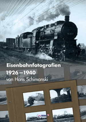 Buchcover Eisenbahnfotografien 1926-1940 | Hans Schimanski | EAN 9783934845640 | ISBN 3-934845-64-9 | ISBN 978-3-934845-64-0