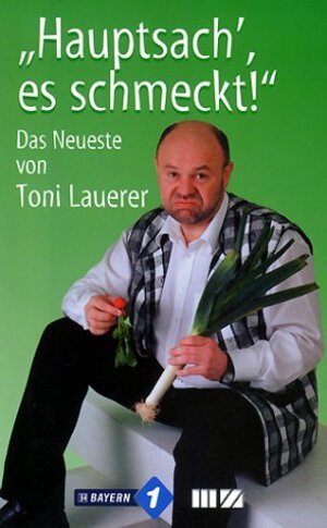 Buchcover Hauptsach', es schmeckt! | Toni Lauerer | EAN 9783934863088 | ISBN 3-934863-08-6 | ISBN 978-3-934863-08-8