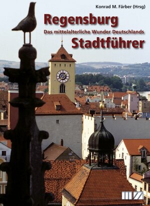 Regensburg: Das mittelalterliche Wunder Deutschlands