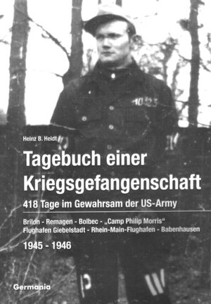 Buchcover Tagebuch einer Kriegsgefangenschaft | Heinz B Heidt | EAN 9783934871038 | ISBN 3-934871-03-8 | ISBN 978-3-934871-03-8