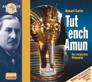 Howard Carter. Tutenchamun. Das vergessene Königsgrab, 1 Audio-CD (Abenteuer & Wissen)