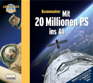 Kosmonauten. Mit 20 Millionen PS ins All, 1 Audio-CD (Abenteuer & Wissen)