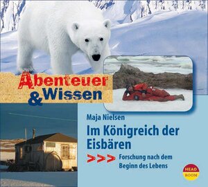 Buchcover Abenteuer & Wissen: Im Königreich der Eisbären | Maja Nielsen | EAN 9783934887831 | ISBN 3-934887-83-X | ISBN 978-3-934887-83-1