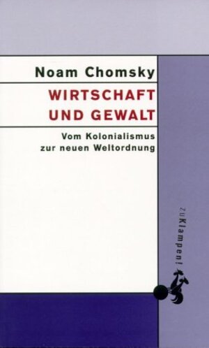 Wirtschaft und Gewalt: Vom Kolonialismus zur Neuen Weltordnung