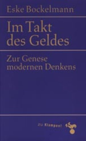 Im Takt des Geldes: Zur Genese modernen Denkens