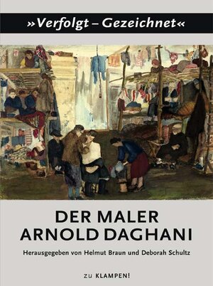 Buchcover Der Maler Arnold Daghani  | EAN 9783934920552 | ISBN 3-934920-55-1 | ISBN 978-3-934920-55-2