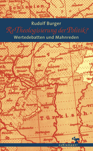 Buchcover Re-Theologisierung der Politik | Rudolf Burger | EAN 9783934920569 | ISBN 3-934920-56-X | ISBN 978-3-934920-56-9