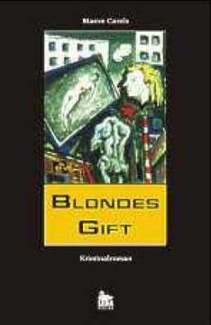 Buchcover Blondes Gift | Maeve Carels | EAN 9783934927278 | ISBN 3-934927-27-0 | ISBN 978-3-934927-27-8