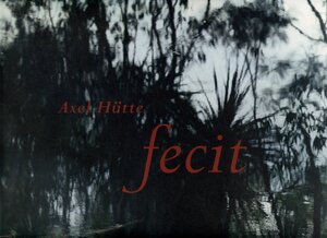 Axel Hütte fecit: Dt. /Engl.