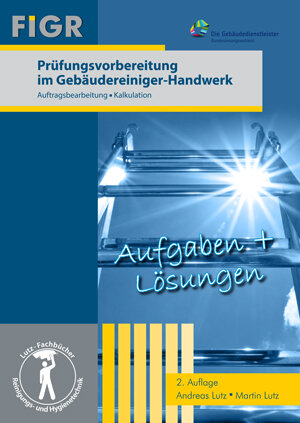 Buchcover Prüfungsvorbereitung im Gebäudereiniger-Handwerk | Andreas Lutz | EAN 9783934939271 | ISBN 3-934939-27-9 | ISBN 978-3-934939-27-1