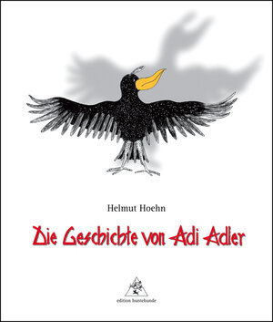Buchcover Die Geschichte von Adi Adler | Helmut Hoehn | EAN 9783934941472 | ISBN 3-934941-47-8 | ISBN 978-3-934941-47-2