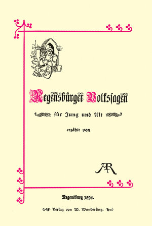 Buchcover Regensburger Volkssagen für Jung und Alt | Adolphine von Reichlin-Meldegg | EAN 9783934941526 | ISBN 3-934941-52-4 | ISBN 978-3-934941-52-6