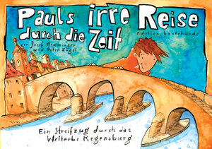 Buchcover Pauls irre Reise durch die Zeit | Josef Memminger | EAN 9783934941724 | ISBN 3-934941-72-9 | ISBN 978-3-934941-72-4