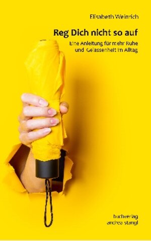 Buchcover Reg Dich nicht so auf | Elisabeth Weinrich | EAN 9783934969940 | ISBN 3-934969-94-1 | ISBN 978-3-934969-94-0
