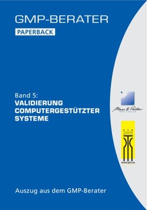 Buchcover GMP-BERATER Paperback - Validierung Computergestützer Systeme | EAN 9783934971929 | ISBN 3-934971-92-X | ISBN 978-3-934971-92-9